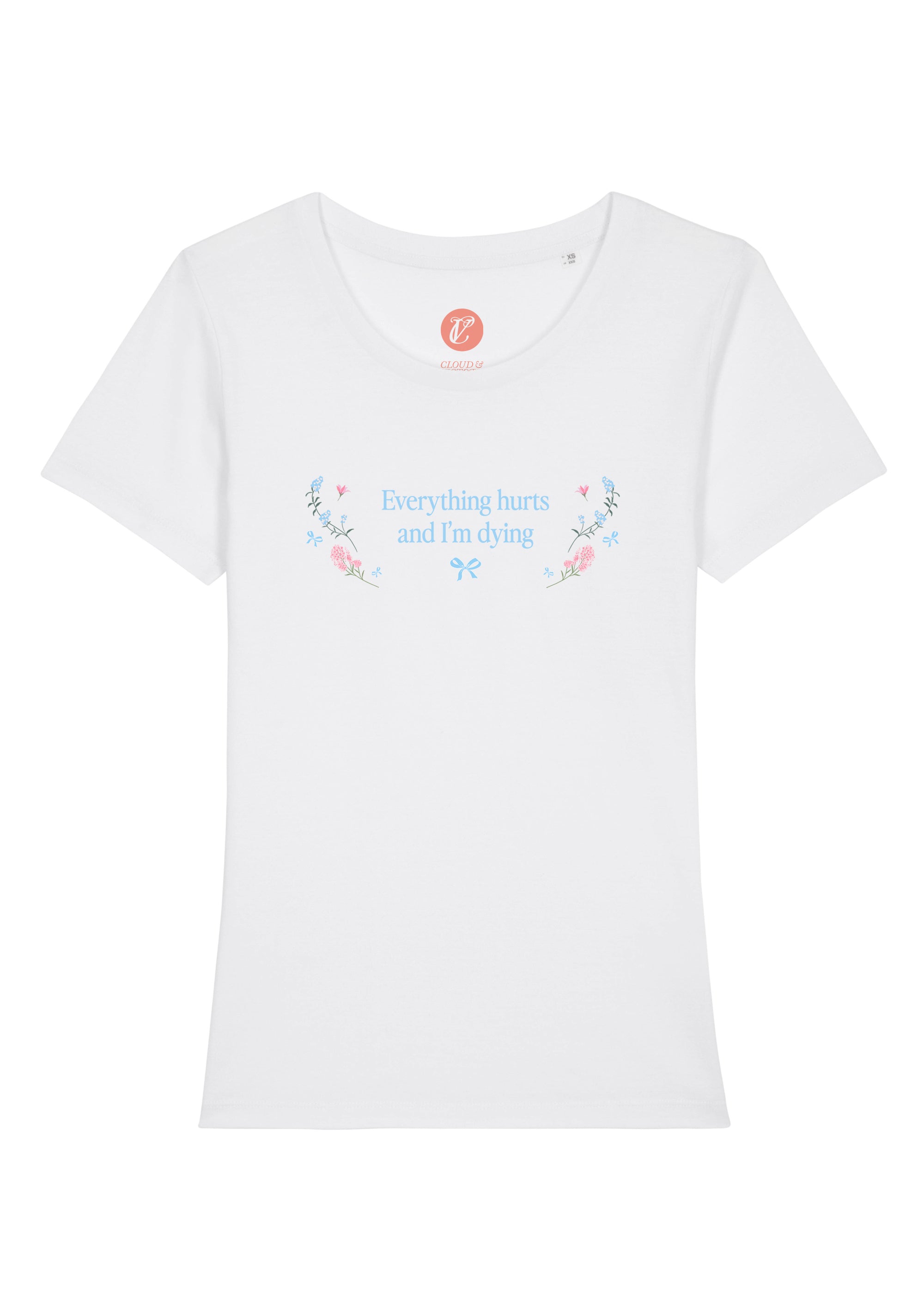 Everything Hurts and I'm Dying Tee