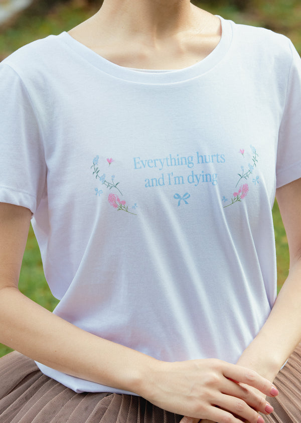 Everything Hurts and I'm Dying Tee