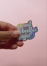 Good Ballet Juju Sticker - Holiday Holograph Edition