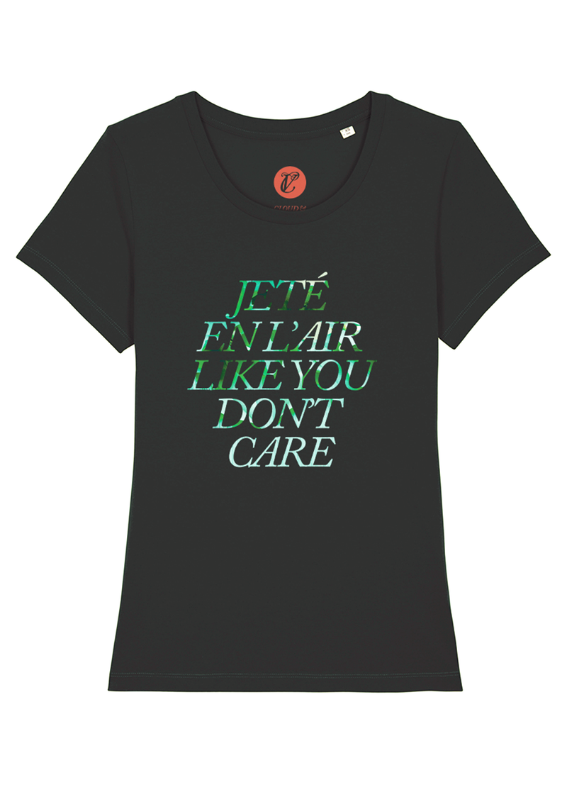 The Jeté En Lair Like You Don’t Care Tee - Cloud & Victory