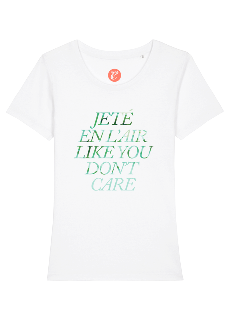 The Jeté En Lair Like You Don’t Care Tee - Cloud & Victory